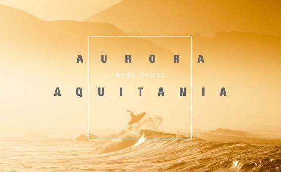 サーフムービー：::: ION – AURORA AQUITANIA feat. Andy Criere